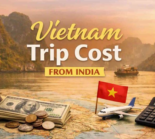 Vietnam trip cost from India in 2026, including flights, hotels, food, transport and sightseeing expenses.