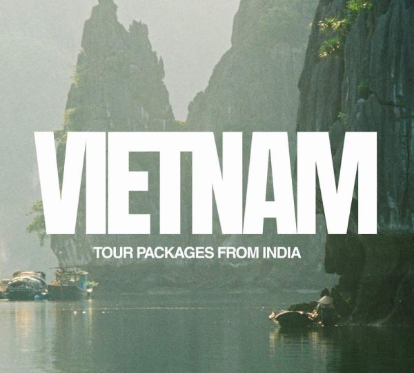 Vietnam tour packages from India, Vietnam travel packages from India, Vietnam holiday destinations and tour packages